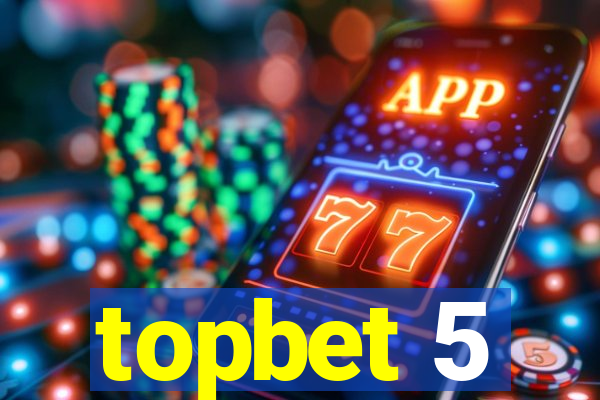 topbet 5